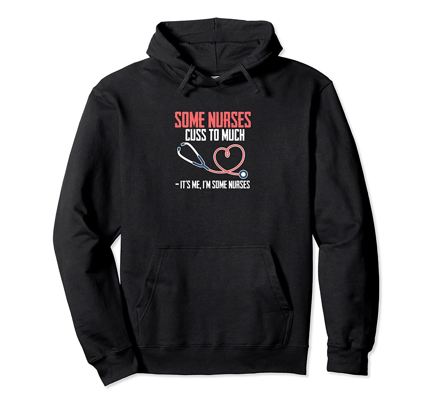 Womens Some Nurses Cuss Too Much Funny Nurse Gift Pullover Hoodie, T-Shirt, Sweatshirt