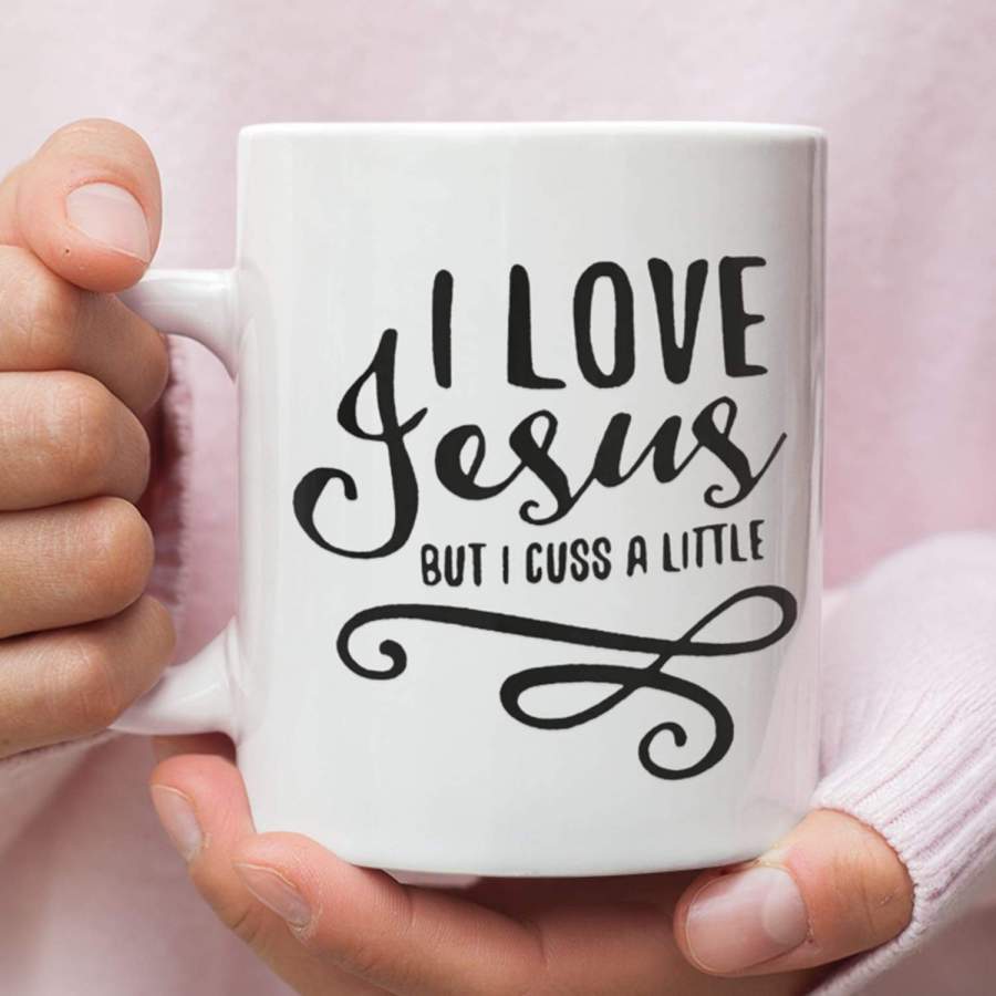 I Love Jesus but I cuss a little coffee mug