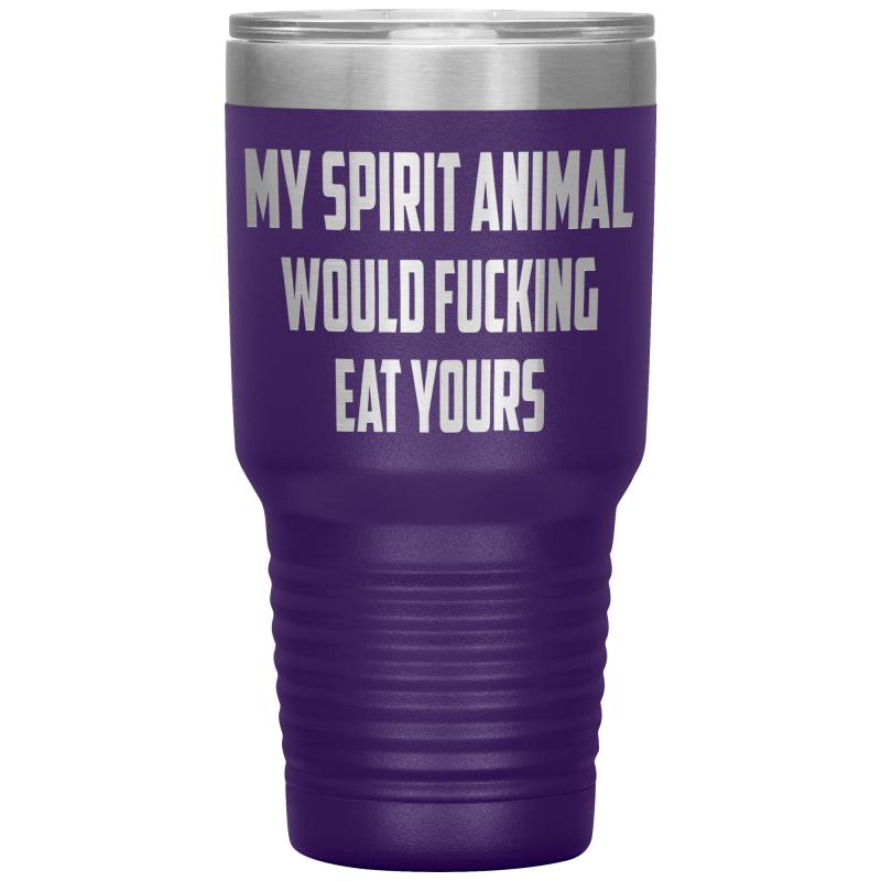 ” MY SPIRIT ANIMAL WOULD FUCKING EAT YOURS ” TUMBLER