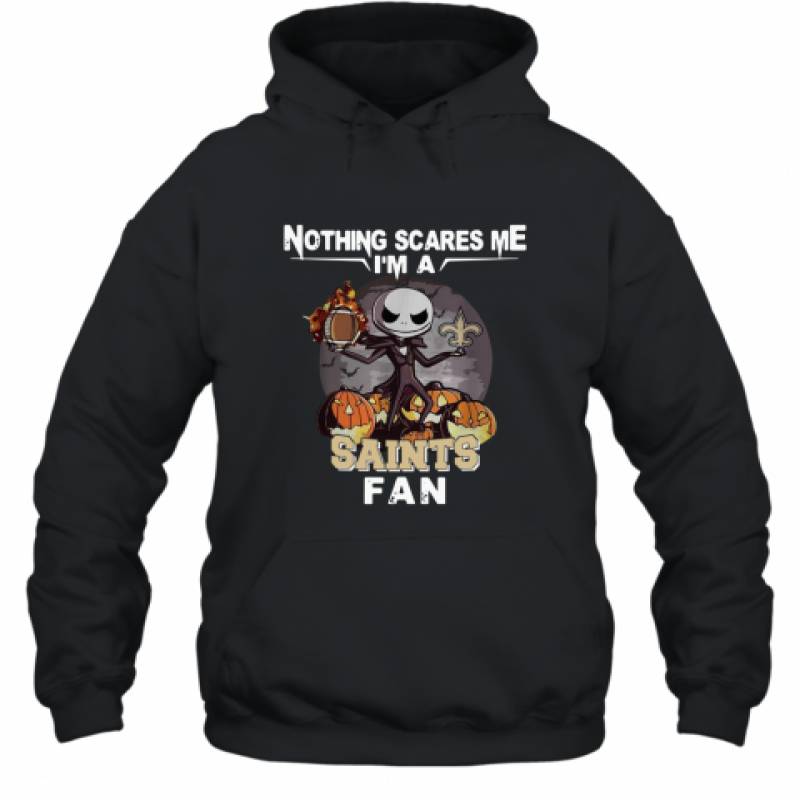 Jack Skellington nothing scares me I’m a New Orleans Saints fan shirt Hoodie