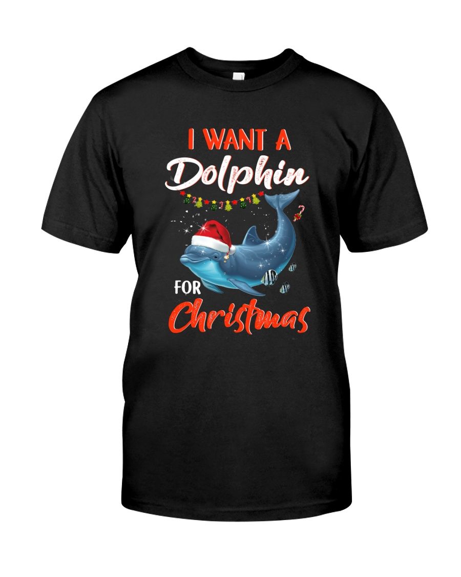 Dolphin – I Want A Dolphin – Christmas Fb Classic T-Shirt