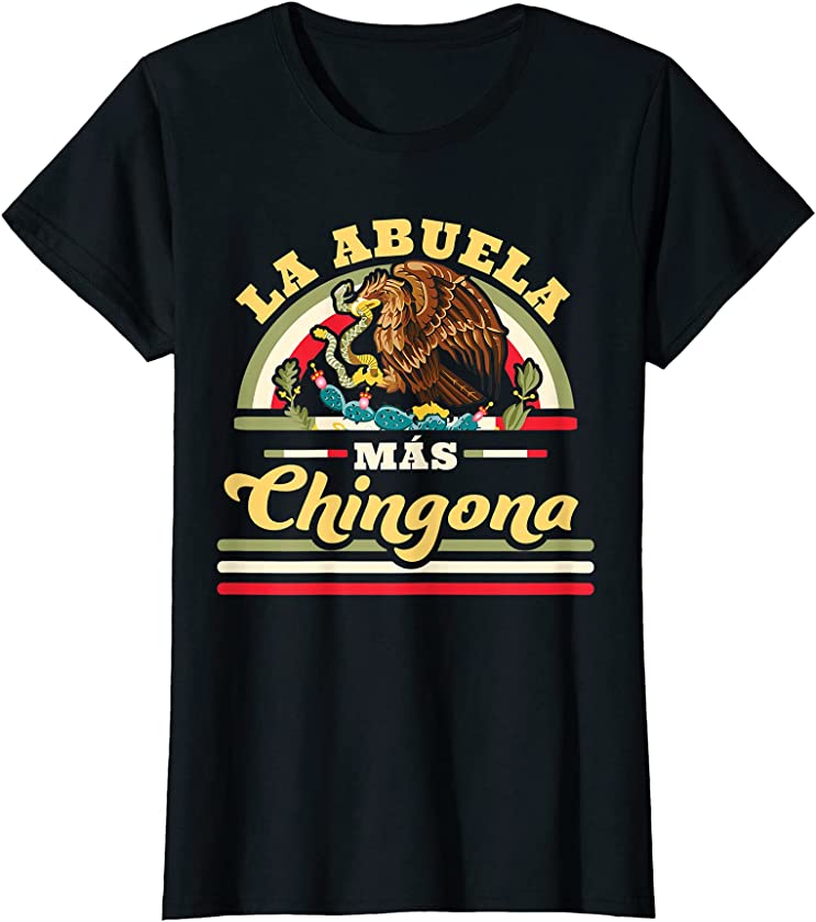 Womens La Abuela Mas Chingona Funny Mexican Flag Cool Grandma T-Shirt