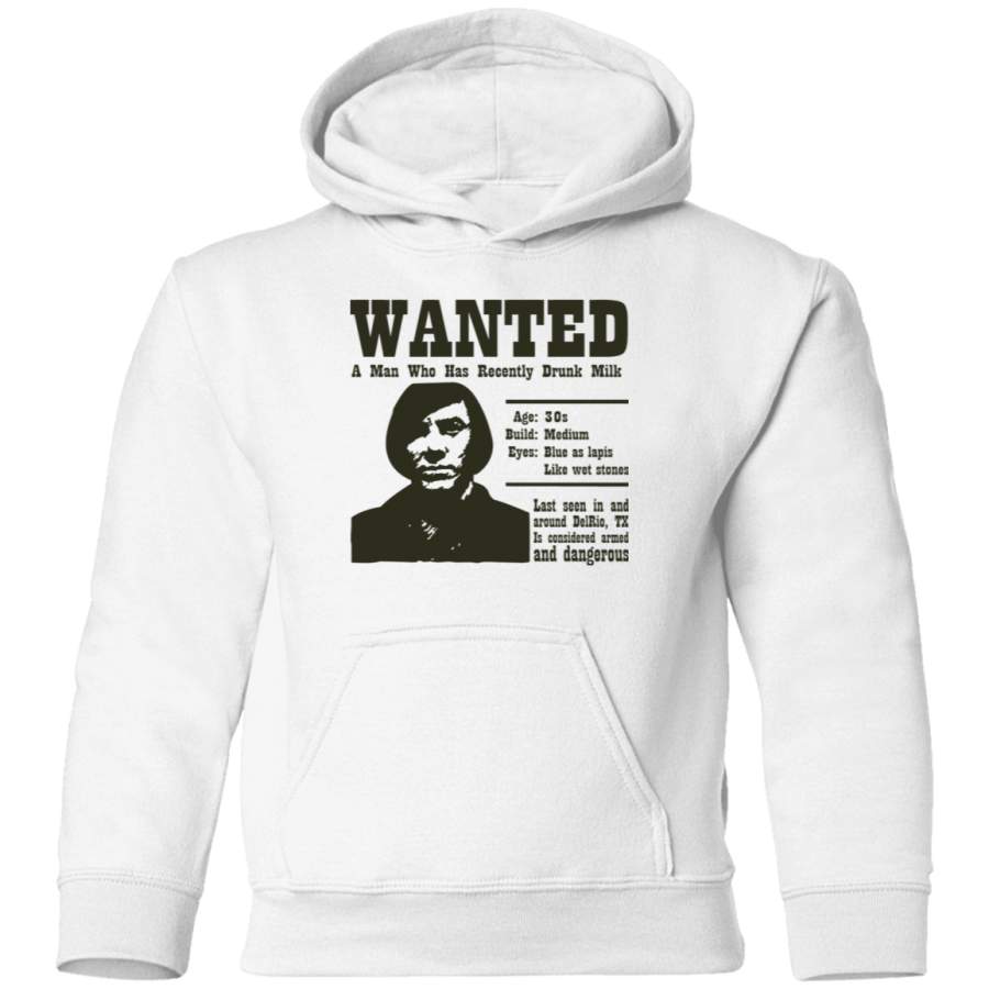 AGR Wanted A Man Who Has Recently Drunk Milk Toddler Pullover Hoodie