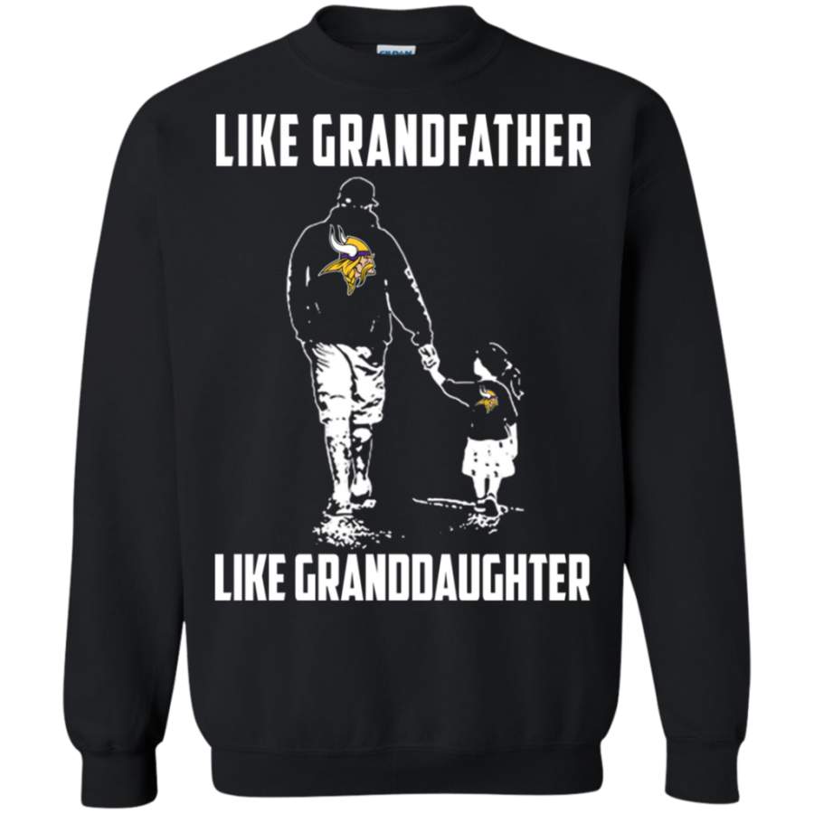 Incredible Minnesota Vikings Like GrandFather Like GrandDaughter t shirt Sweatshirt