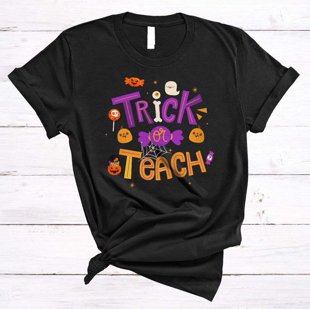 Trick Or Teach Funny Halloween Costume Trick Or Treat Candy Teacher Lover Gifts T-Shirt