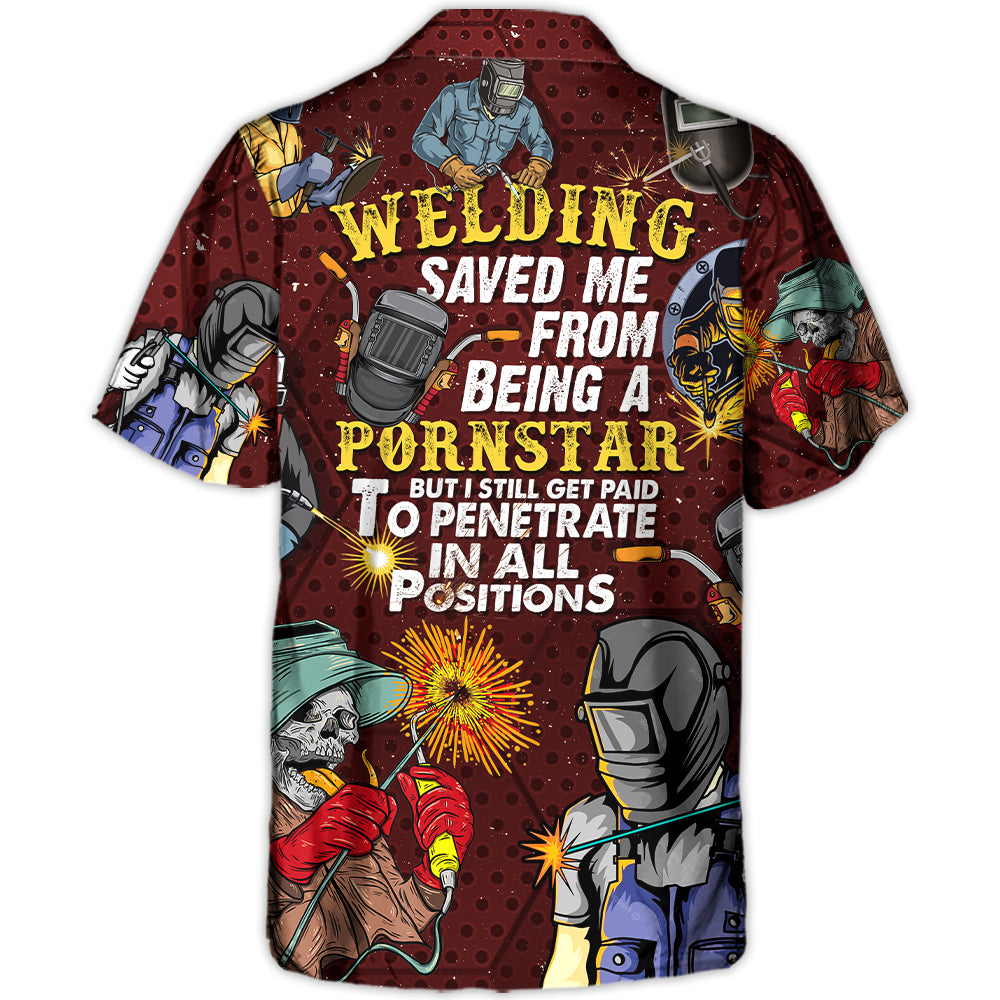 Welding Saved Me From Being A Pornstar Funny Welding Quote Gift Lover Welding – Hawaiian Shirt – Owl Ohh