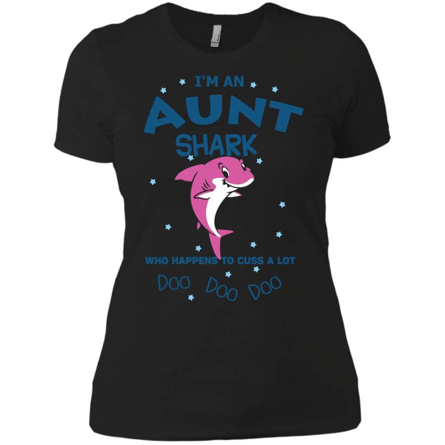 AGR I’m an Aunt shark who happens to cuss a lot doo doo doo Ladies T-Shirt