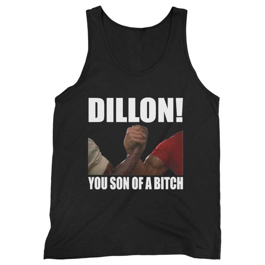 Dillon You Son Of A Bitch Man’s Tank Top