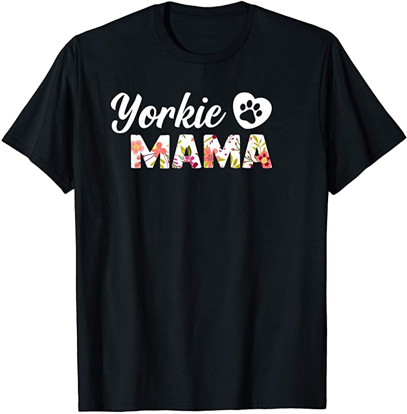 Yorkie Mama T Shirt Dog Paw Love Puppy Funny Gift Idea T-Shirt