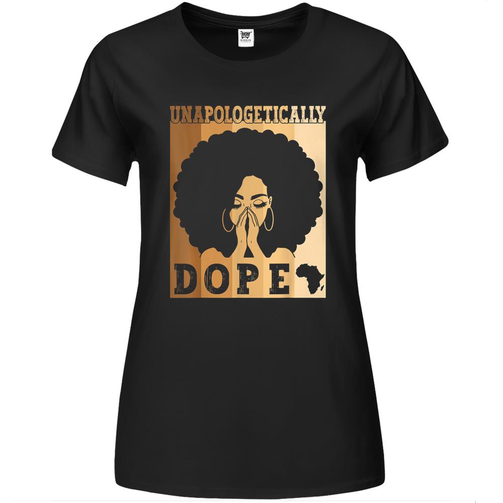 Unapologetically Dope Black Afro Melanin Black History Month Premium Womens T Shirts