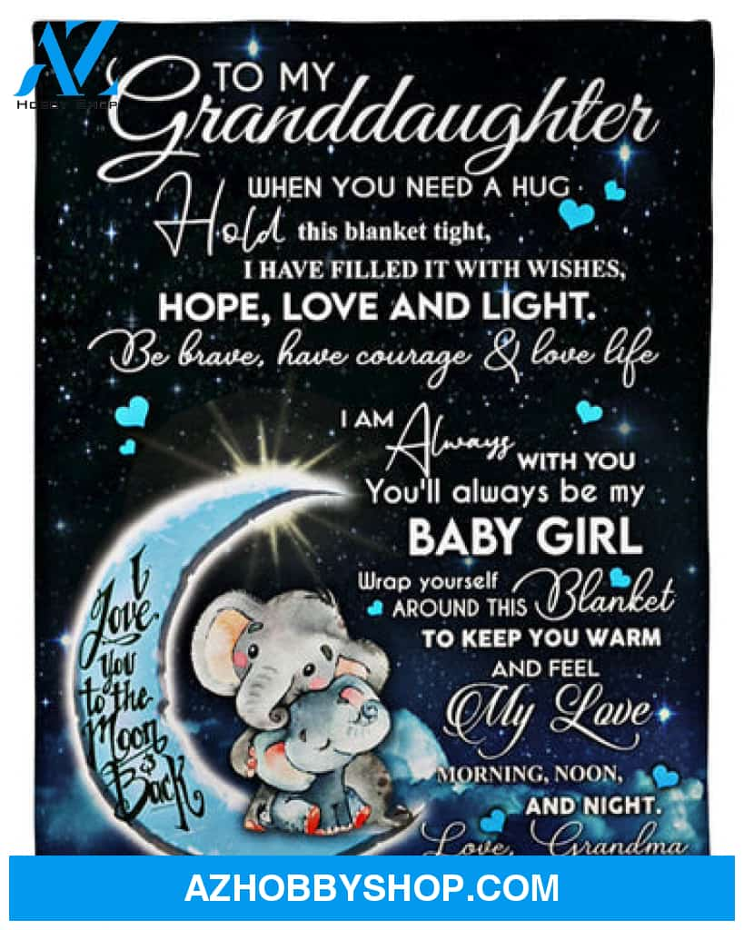 Gift For Granddaughter Blanket, Elephant To My Granddaughter I Love You To The Moon And Back – Love From Grandma