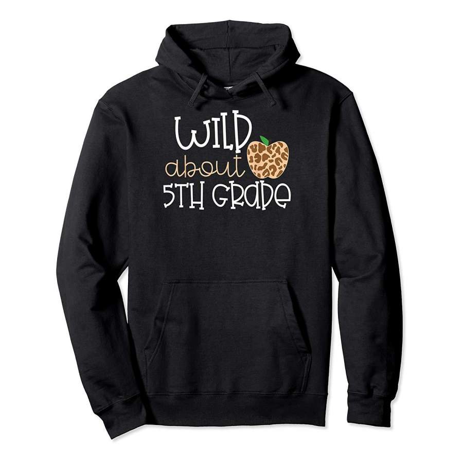 Wild About 5th Grade Leopard Print School Teacher Kid Shirt Hoodie Premium Tee