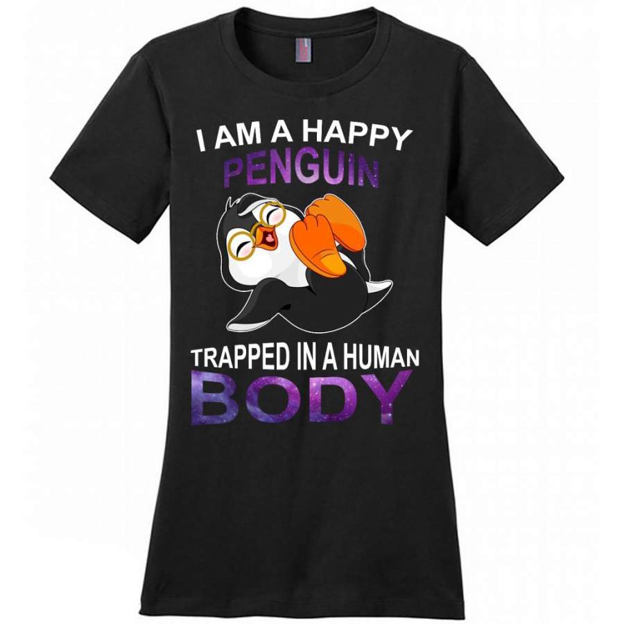 I Am A Happy Penguin Trapped In A Human Body – District Made Women Shirt