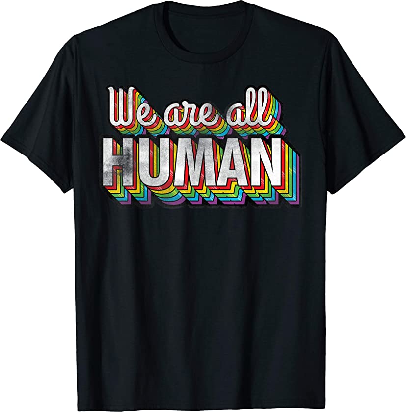 We are all human Vintage Retro Pride Month T-Shirt