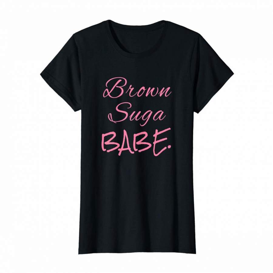 Womens Brown Suga Babe Brown Sugar Melanin T-Shirt  T-Shirt