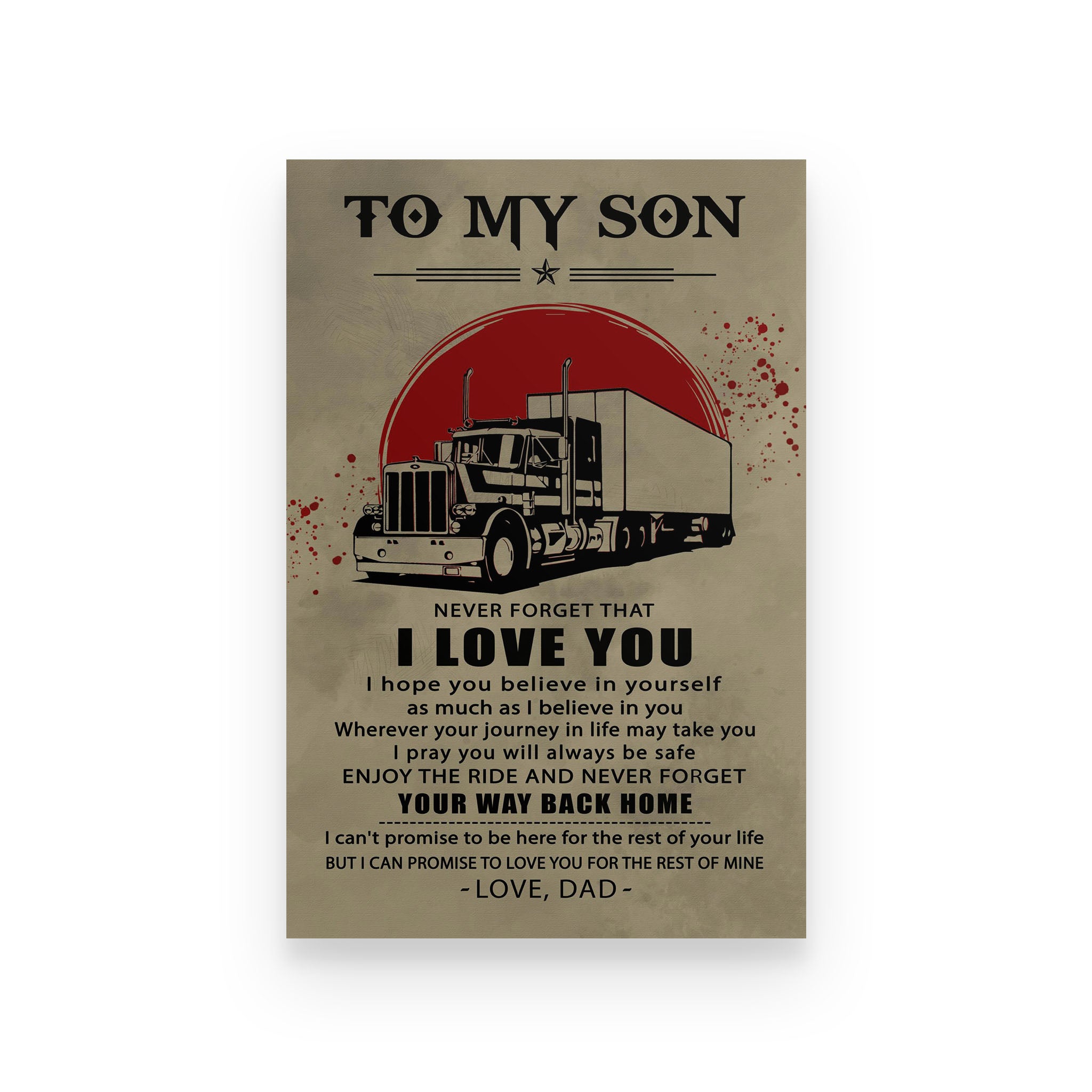 trucker poster dad to son never forget that i love you