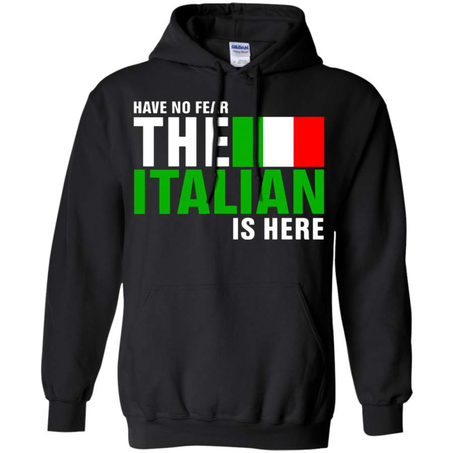 AGR Have No Fear The Proud Italian Is Here Hoodie