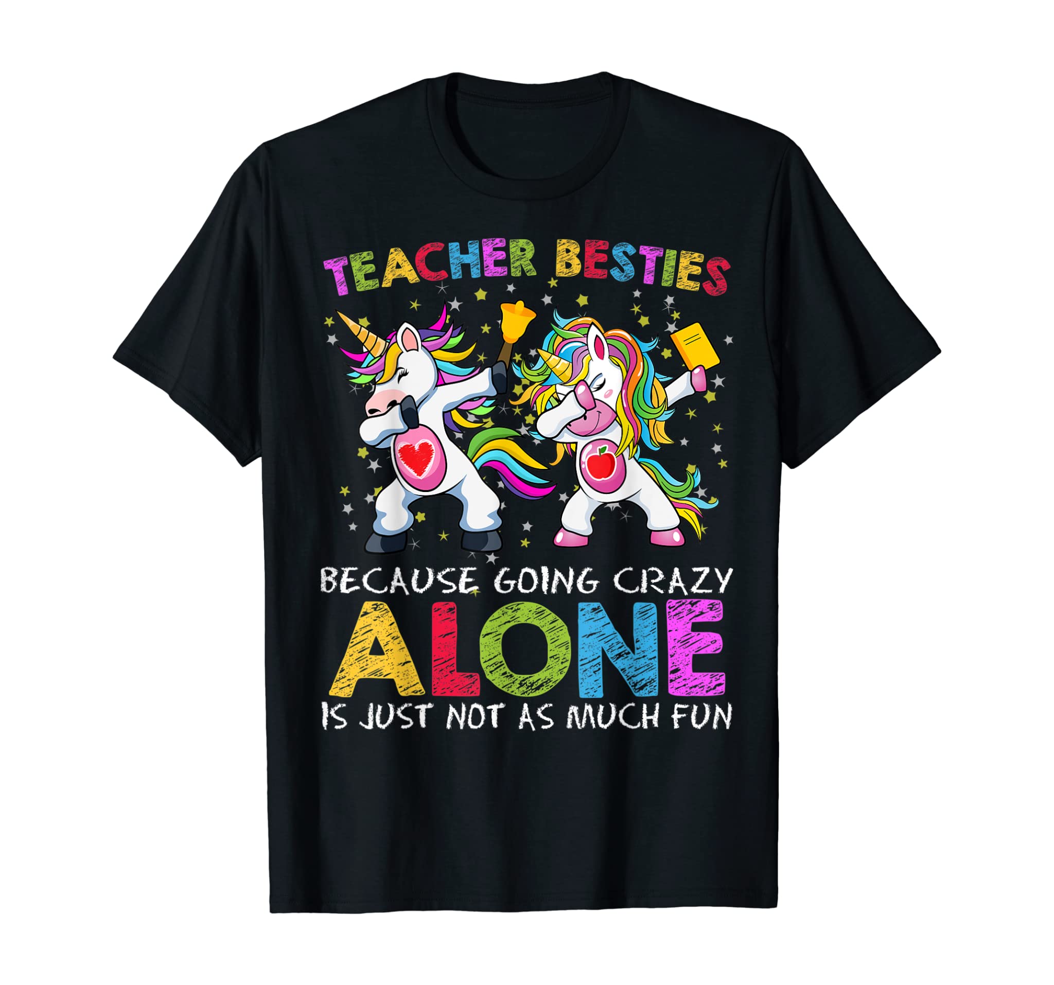 Teacher Besties Because Going Crazy Alone Is Not Fun Bell T-Shirt