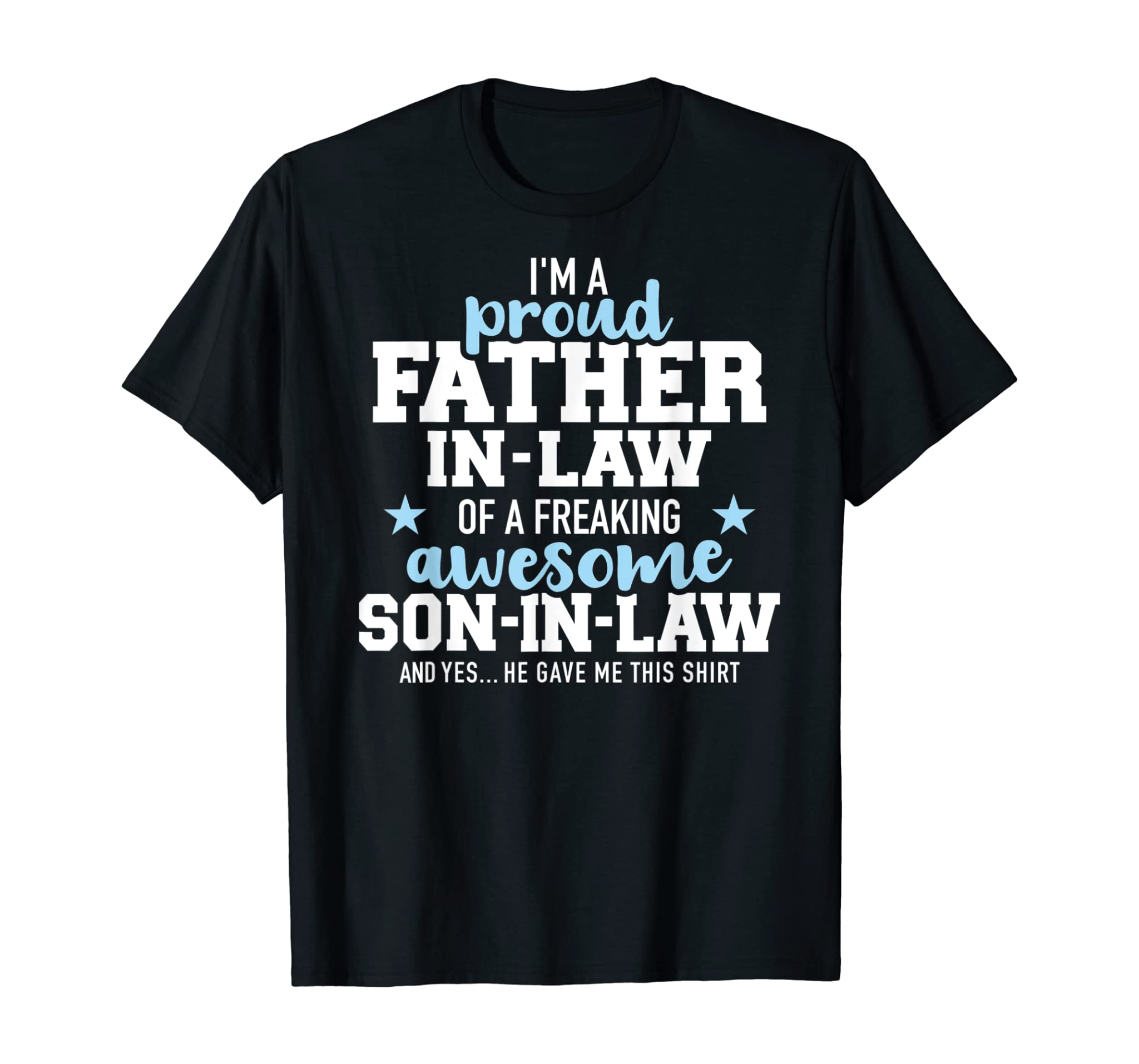 Proud father-in-law of a freaking awesome son-in-law T-Shirt