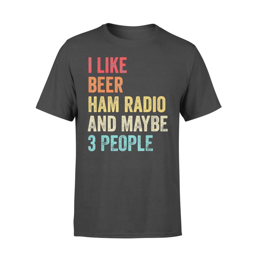 I Like Beer Ham Radio And Maybe 3 People Vintage T-shirt