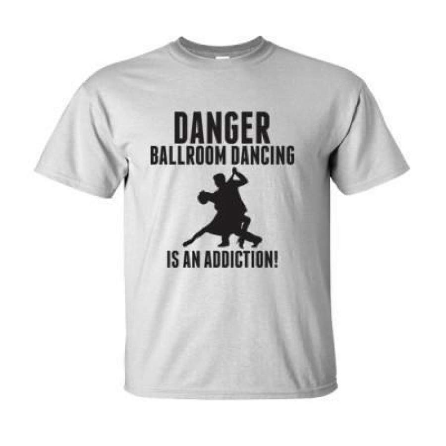 AGR Danger Ballroom Dancing Is An Addiction – Ultra-Cotton T-Shirt