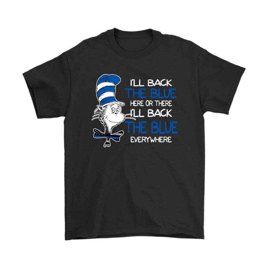 Dr. Seuss Blue Line Warrior I'll Back The Blue Here Or There Shirts ...