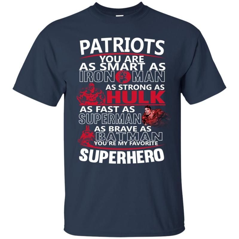 New England Patriots You Re My Favorite Super Hero T Shirts