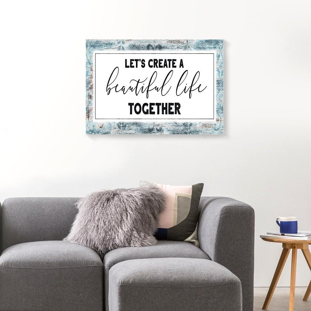 Canvas Prints Let’S Create A Beautiful Life Together Blue Wood Frame Family Canvas Wall Art Home Decoration