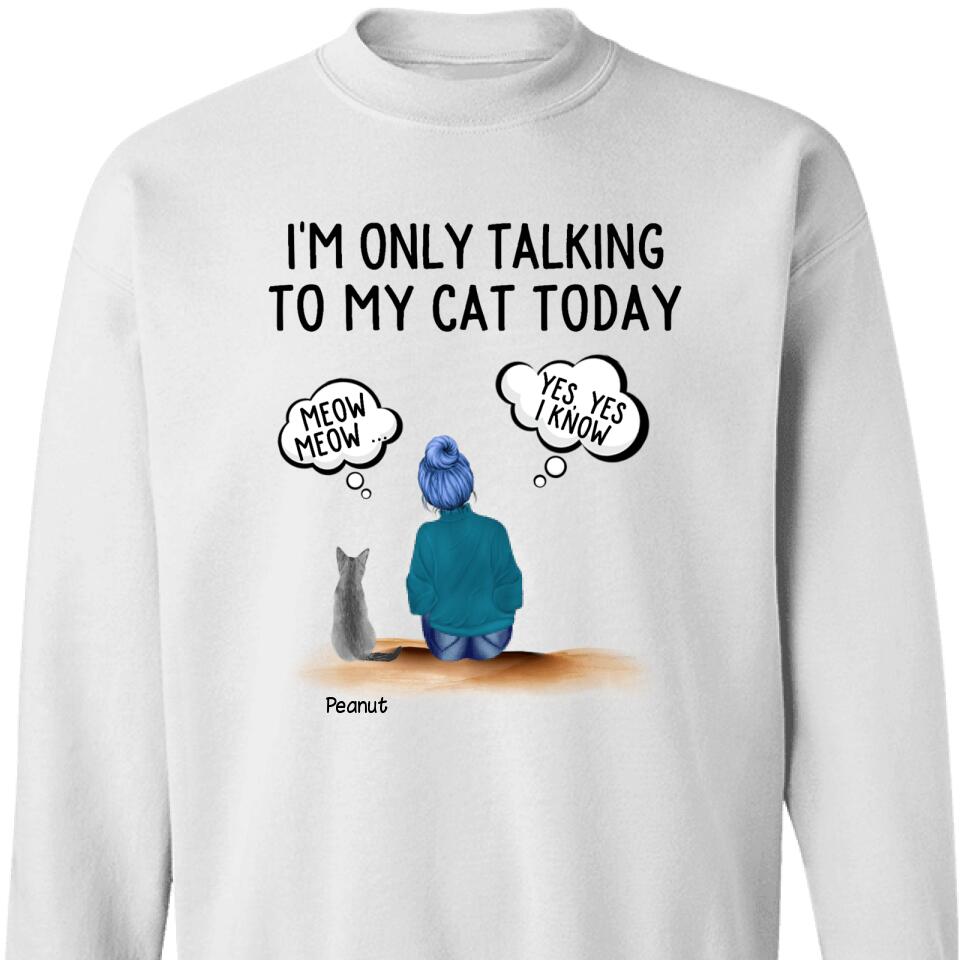 Taking To Cats – Perrsonalized Cusstom Sweatshirt, Funny Gift For Cat Lover – Trending Personalized