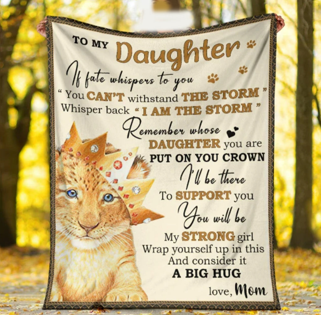 To My Daughter Remember Whose Daughter You Are, Lion With Crown Fleece Blanket Home Decor Bedding Couch Sofa Soft And Comfy Cozy Gift From Mom