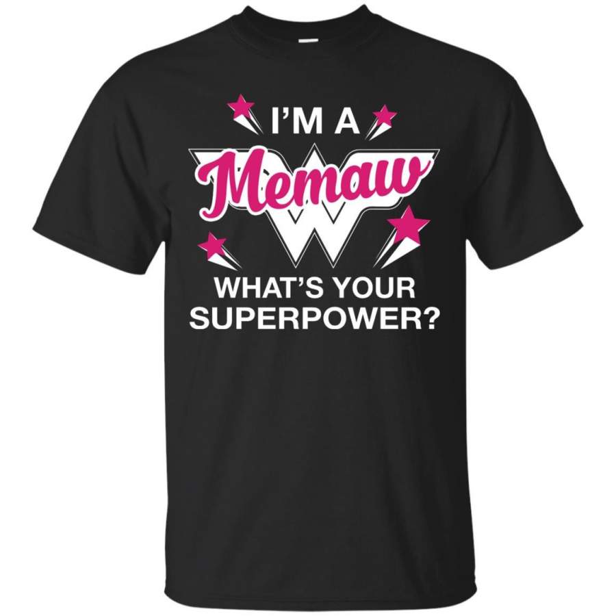 MEMAW SHIRT – Im A Memaw Whats Your Superpower Personalized Grandma Shirt T Shirt & Hoodie