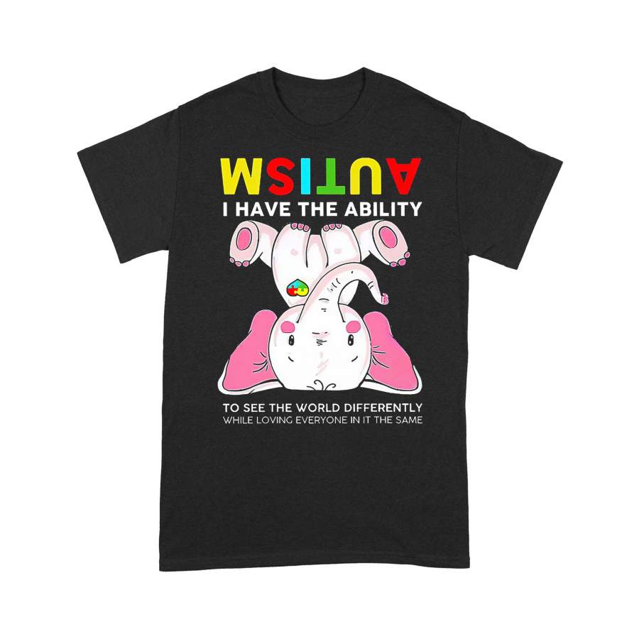 Autism Elephant I Have Ability To See The World Differently T-Shirt