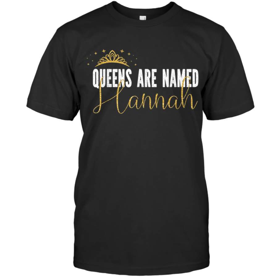 Queens Are Named Hannah Customized First Name Girl T-Shirt