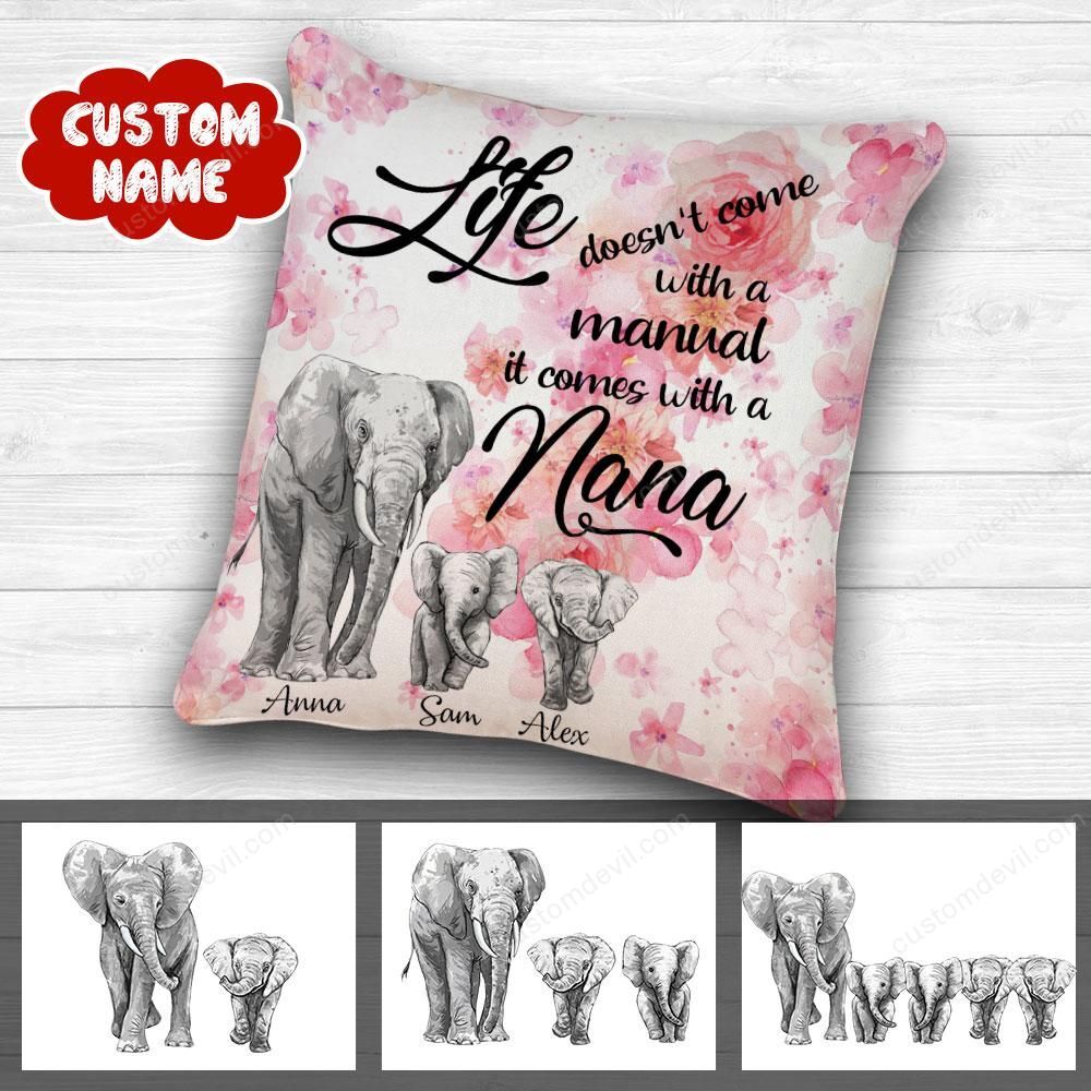 Life Doesn’T Come With A Manual It Comes With A Nana Elephant Personalized Pillow Ntp-20Tp0007