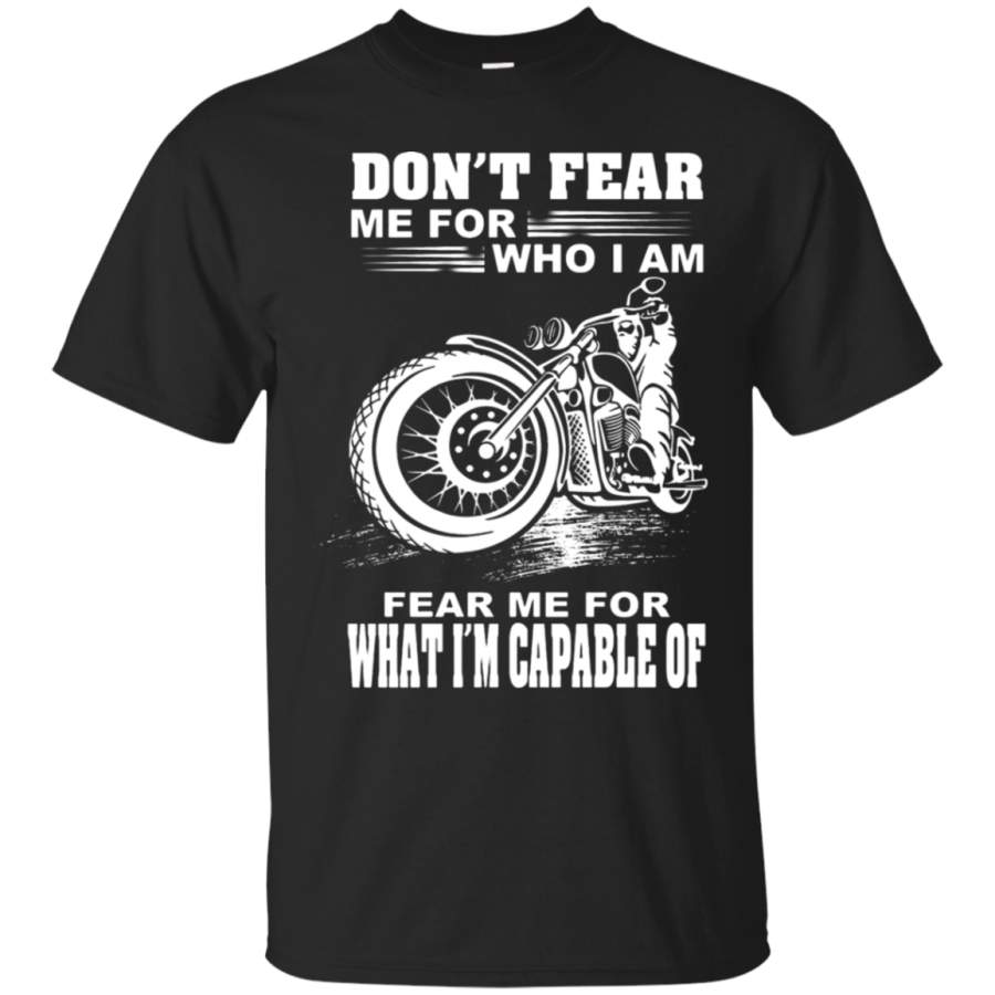 AGR Biker – Don_t Fear Me For Who I Am T-Shirt