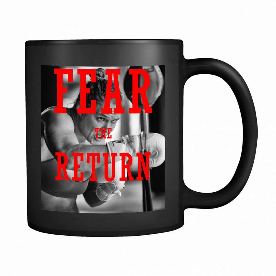 Fear The Return Ronda Rousey Quotes 11oz Mug