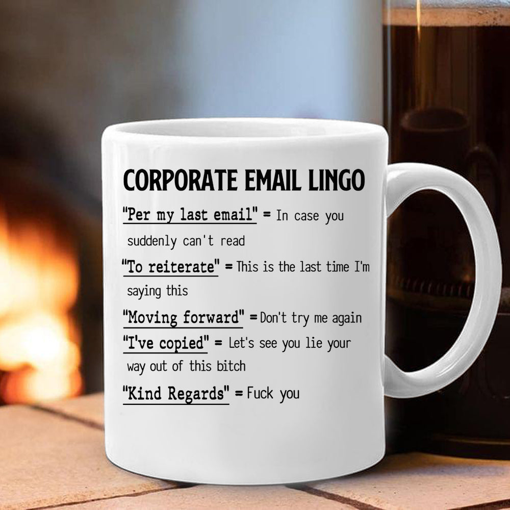 Corporate Email Lingo Mug Funny Work Coffee Mug Birthday Gift Ideas For Coworkers