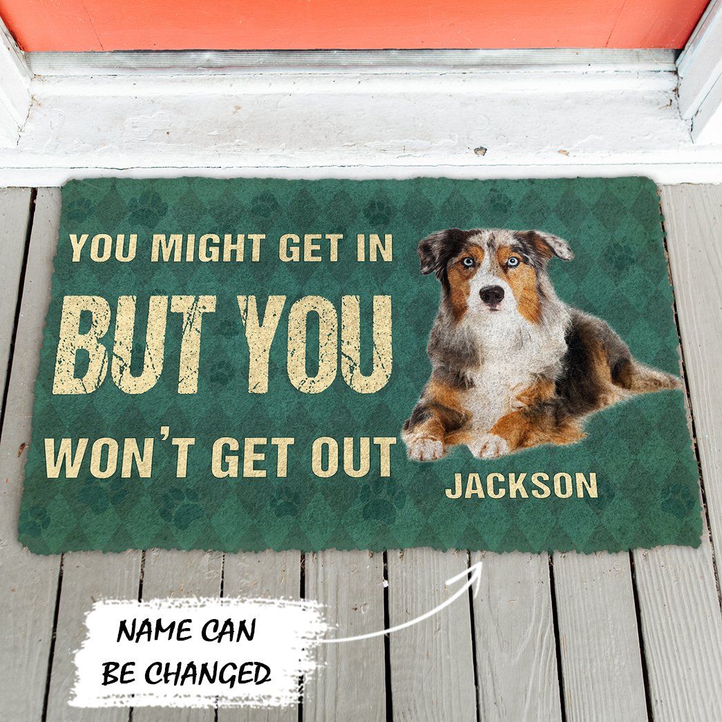 3D You Might Get In But You Wont Get Out Australian Shepherds Dog Doormat