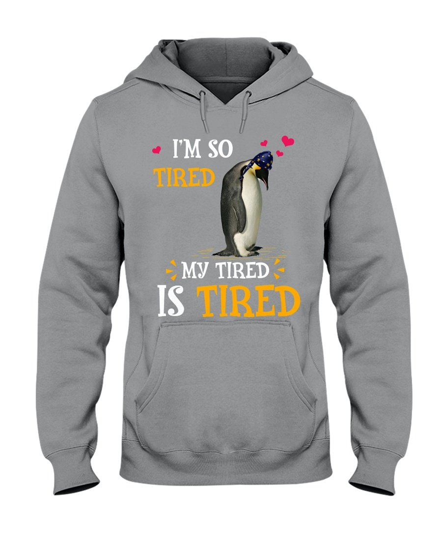 Penguin I’m So Tired My Tired Is Tired Trending Hoodie