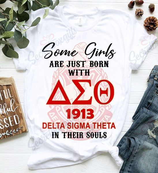 Some Girls Are Just Born Delta Sigma Theta YQ2602503CL T-Shirt