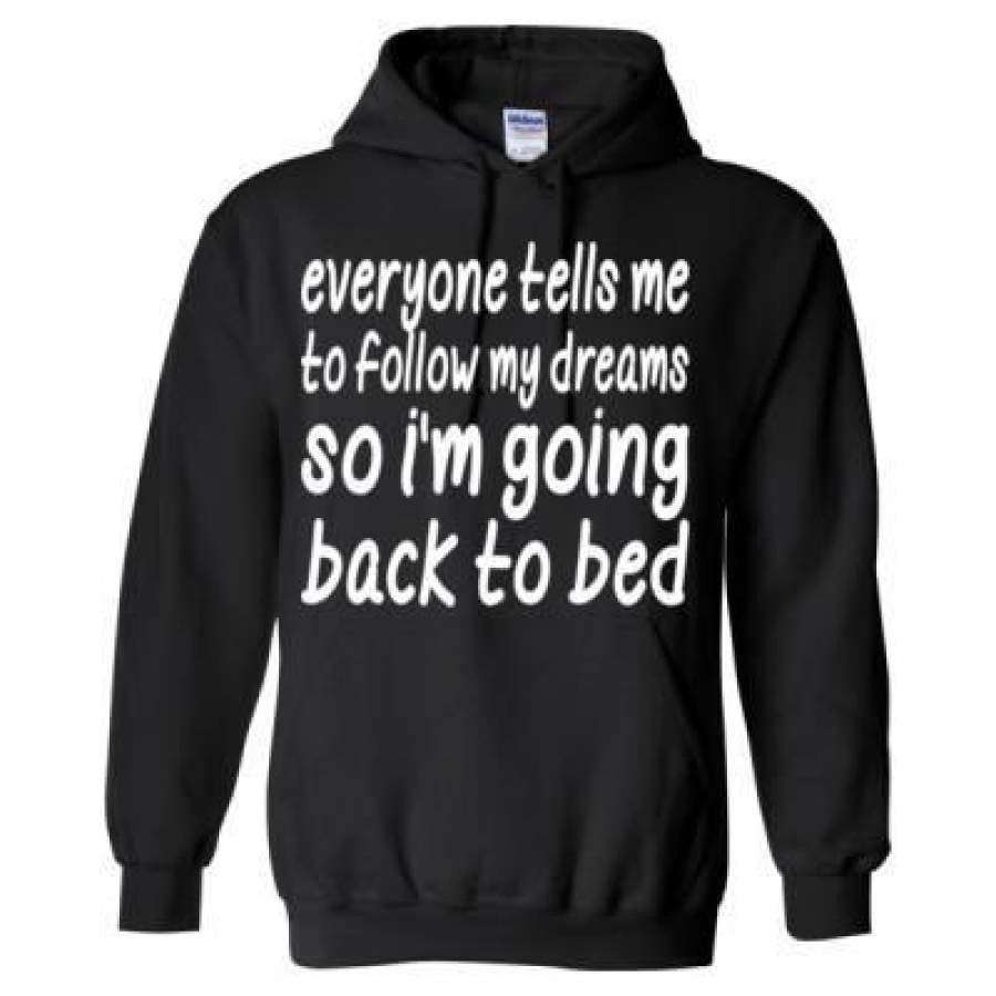 AGR Everyone Tells Me Follow My Dreams So Im Going Back To Bed – Heavy Blend™ Hooded Sweatshirt