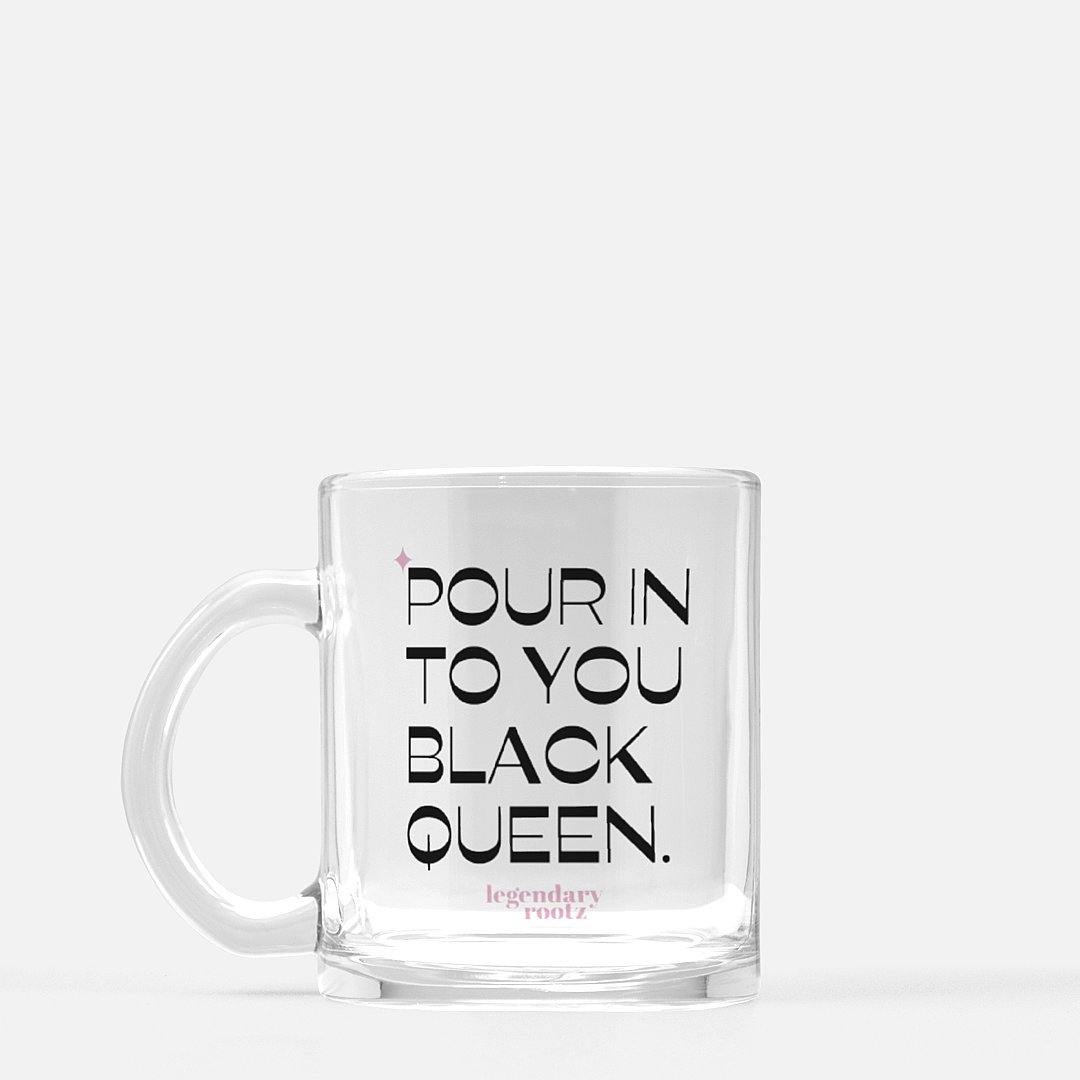 Pour In To You Black Queen | Clear Glass Mug