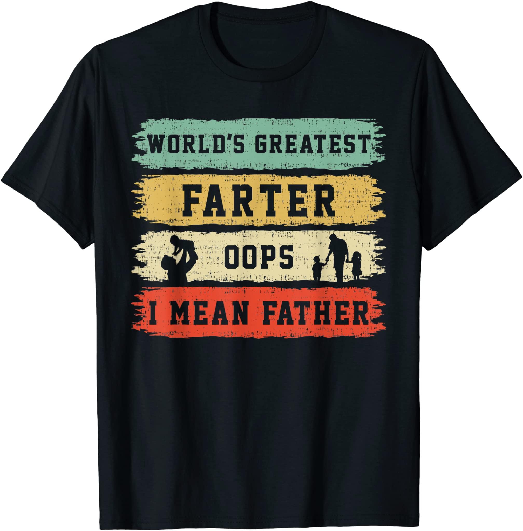 Mens World’s Greatest Farter Oops I Mean Father Father’s Day Fun T-Shirt