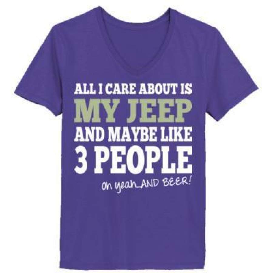 AGR All I Care About Is My Jeep And Maybe Like 3 People And Beer – Ladies’ V-Neck T-Shirt