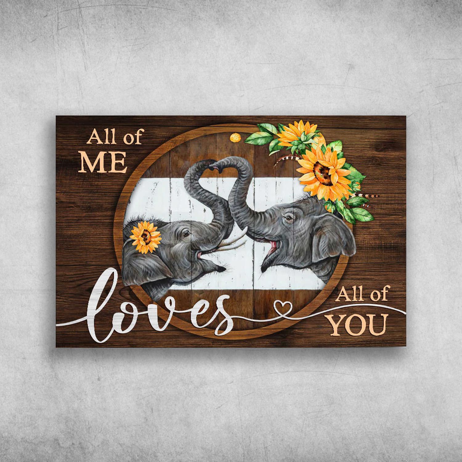 The Elephant Couple All Of Me Loves All Of You Poster Print, Canvas Print, Canvas Wall Art, Canvas And Poster Wall Decor