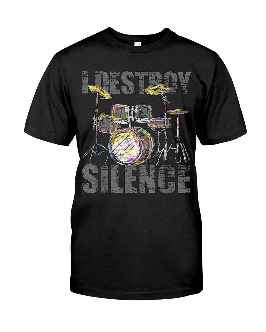 I Destroy Silence Drummer Gifts Vintage Drums T Sh Classic Shirt