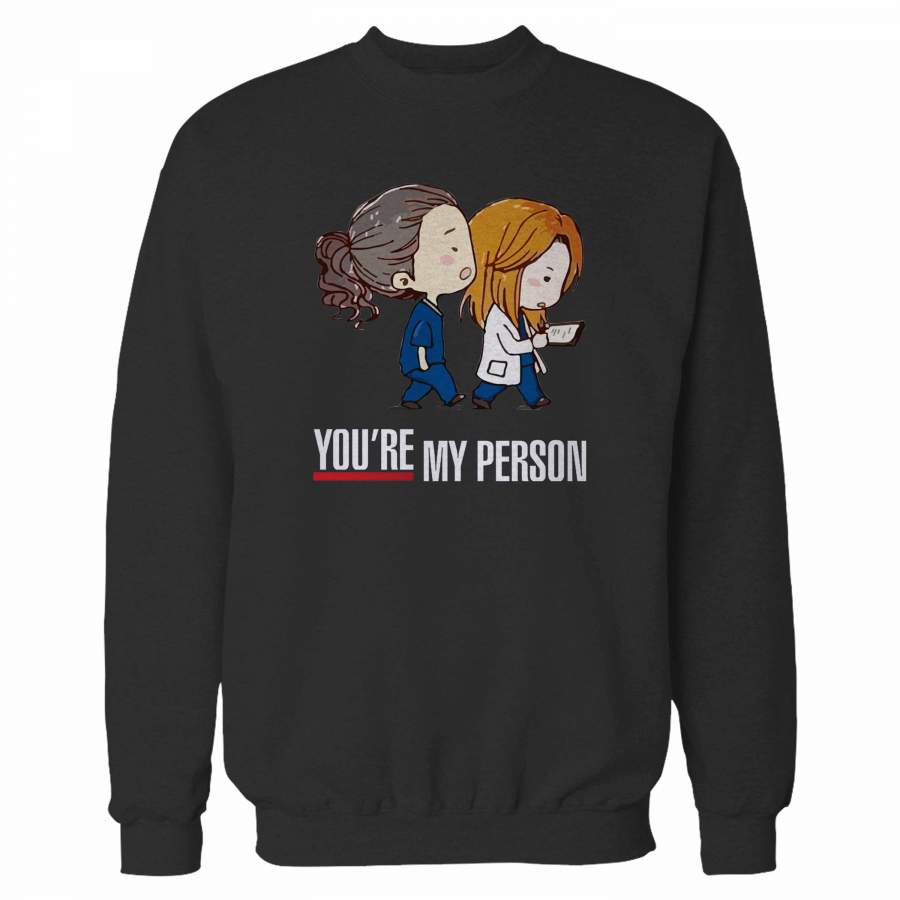 Greys Anatomy Youre My Person Walking Sweatshirt