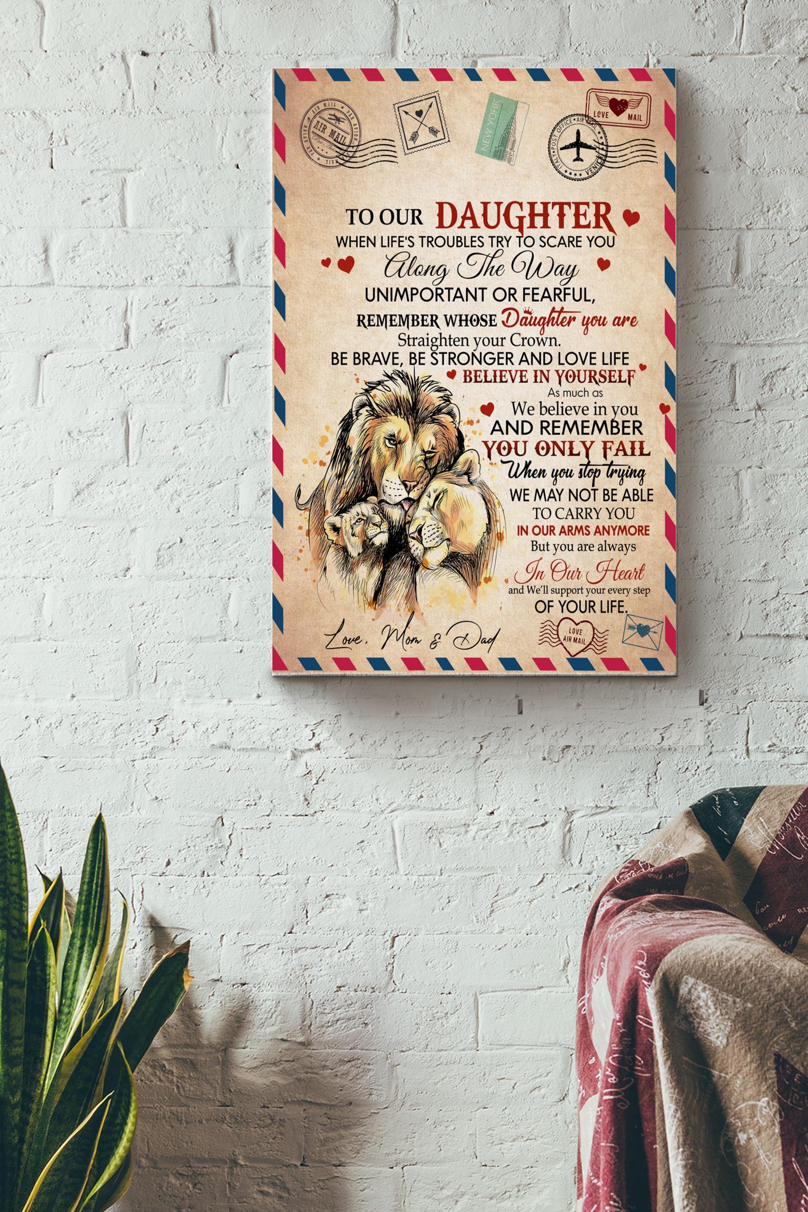 To Our Daughter Be Brave Be Stronger And Love Life Poster – Animal Wall Art – Gift For Daughter, Lion Lover, Home Decor Wrapped Canvas