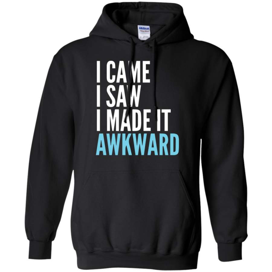 AGR I came i saw i made it awkward Hoodie