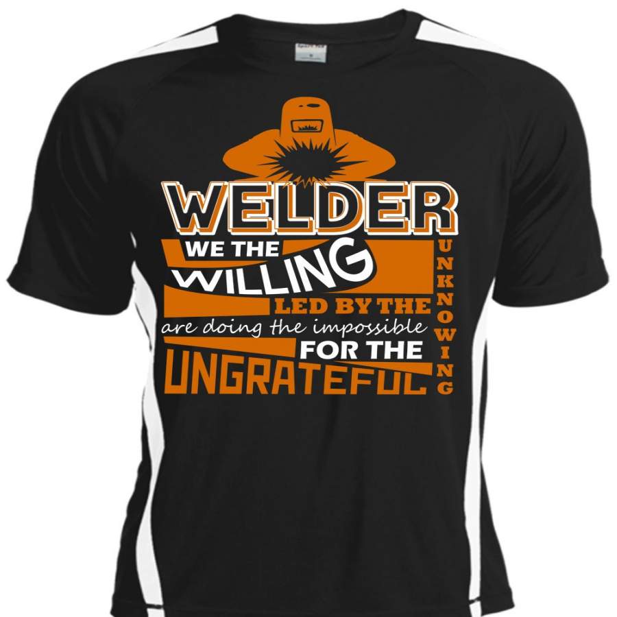 Welder We The Willing Led T Shirt, Being A Welder T Shirt, Cool Shirt